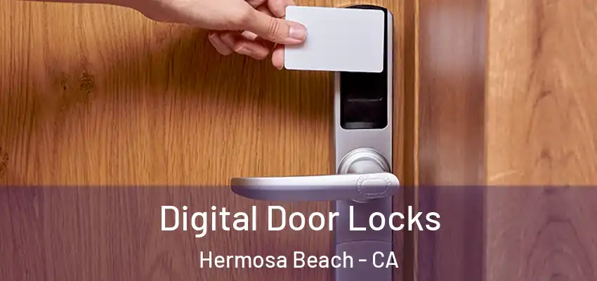  Digital Door Locks Hermosa Beach - CA
