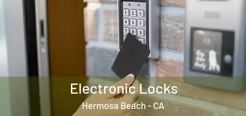  Electronic Locks Hermosa Beach - CA