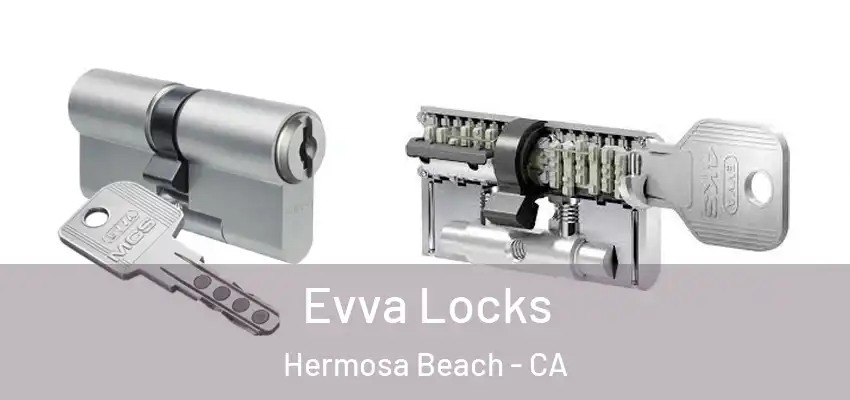  Evva Locks Hermosa Beach - CA