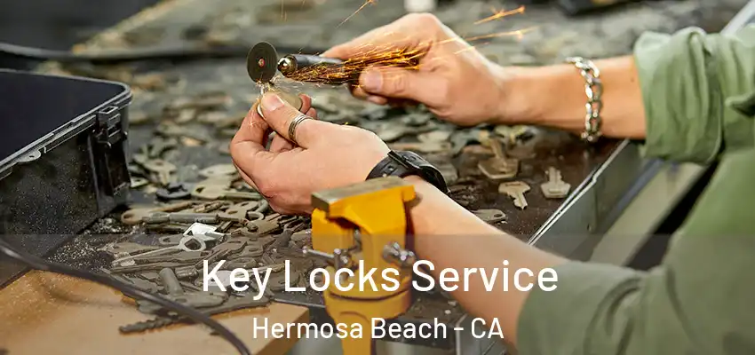  Key Locks Service Hermosa Beach - CA