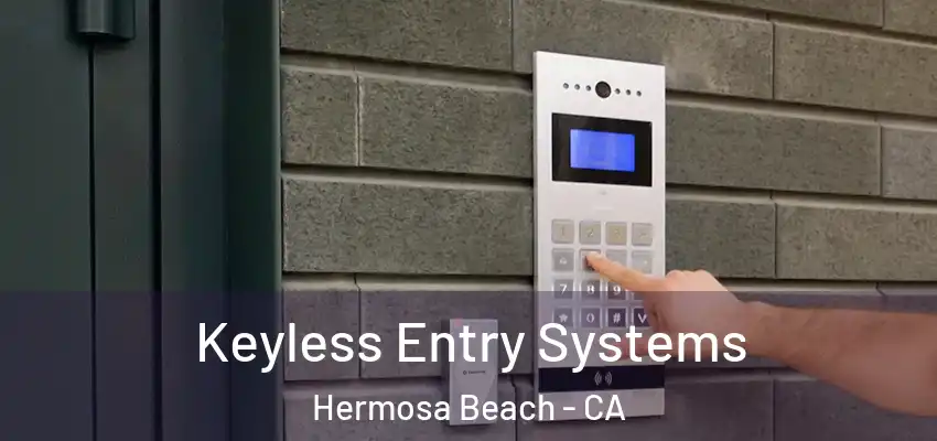  Keyless Entry Systems Hermosa Beach - CA