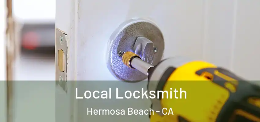  Local Locksmith Hermosa Beach - CA