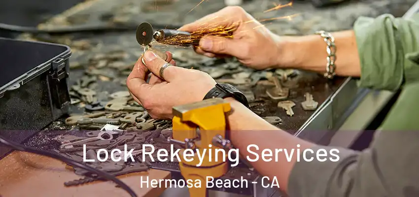  Lock Rekeying Services Hermosa Beach - CA