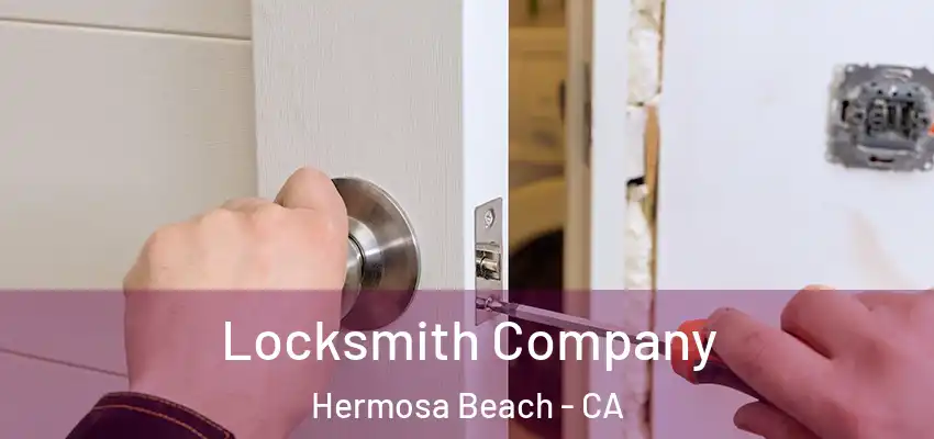  Locksmith Company Hermosa Beach - CA