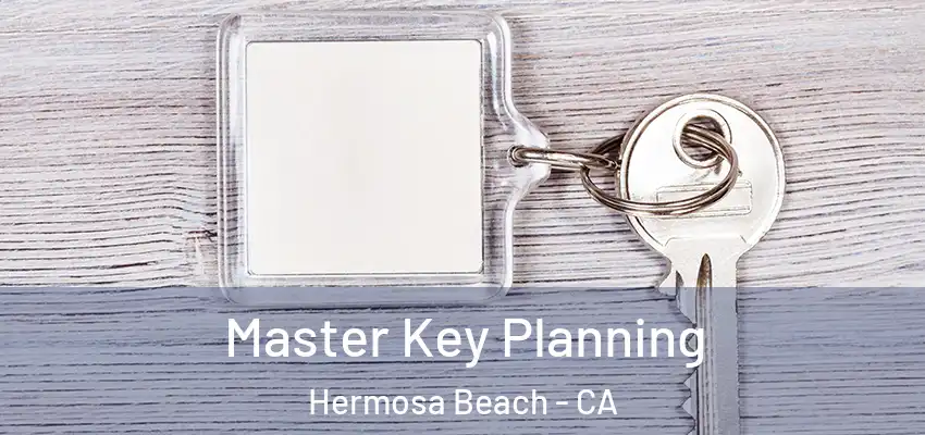  Master Key Planning Hermosa Beach - CA