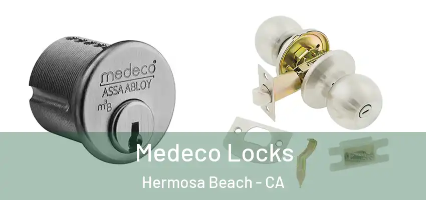  Medeco Locks Hermosa Beach - CA