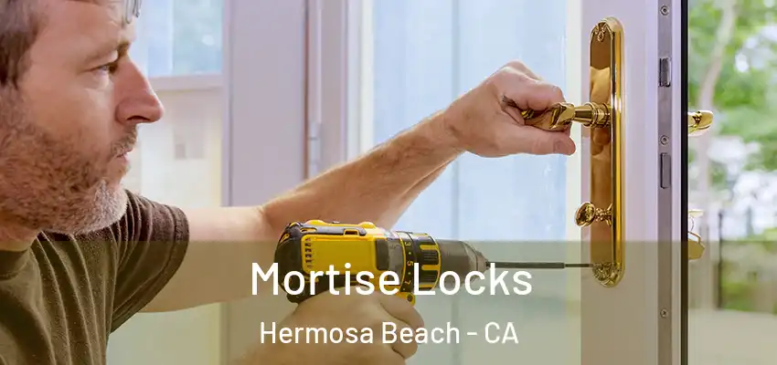  Mortise Locks Hermosa Beach - CA