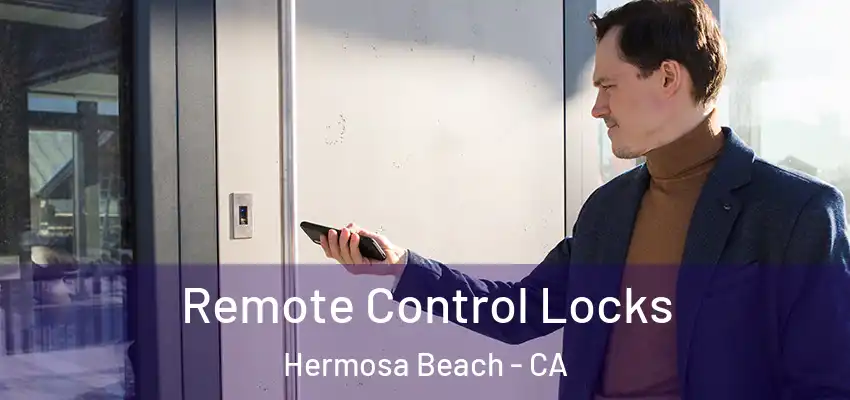  Remote Control Locks Hermosa Beach - CA