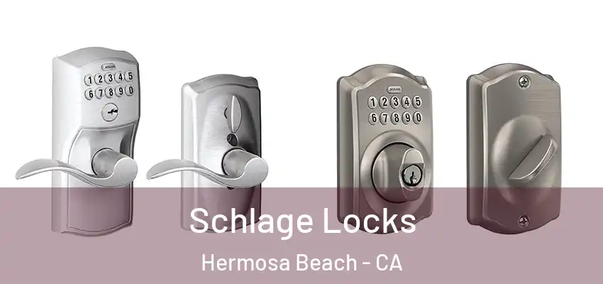  Schlage Locks Hermosa Beach - CA