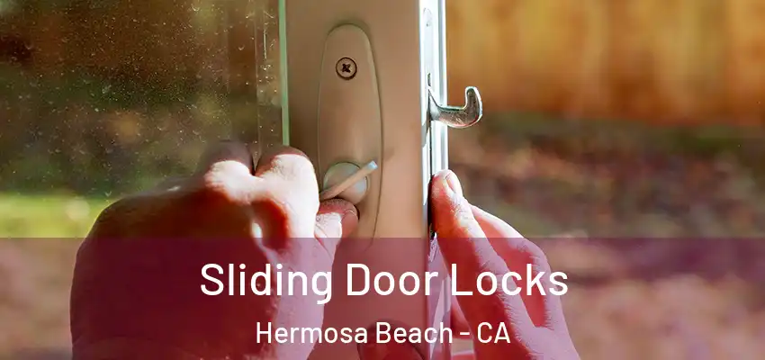  Sliding Door Locks Hermosa Beach - CA