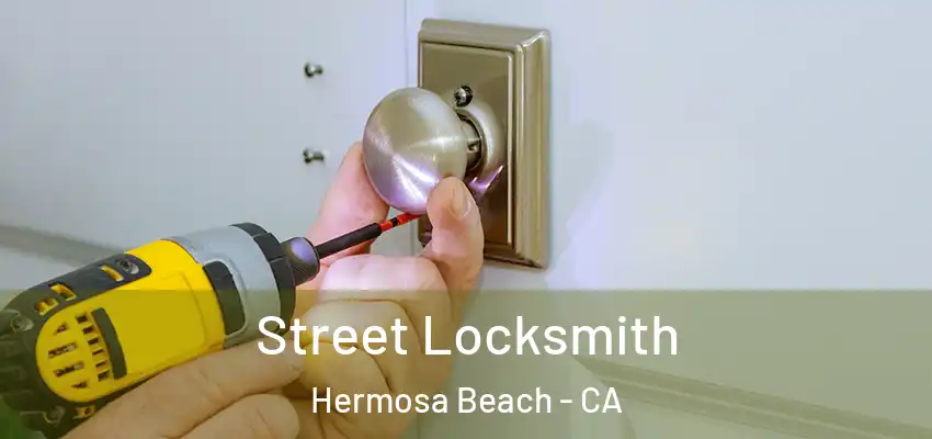  Street Locksmith Hermosa Beach - CA