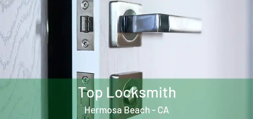  Top Locksmith Hermosa Beach - CA