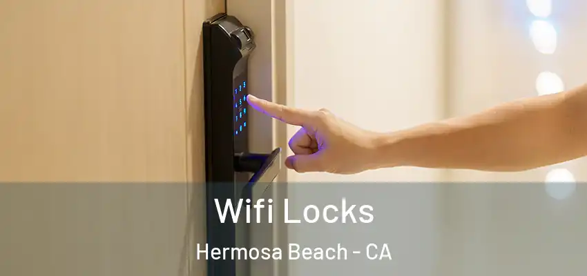  Wifi Locks Hermosa Beach - CA